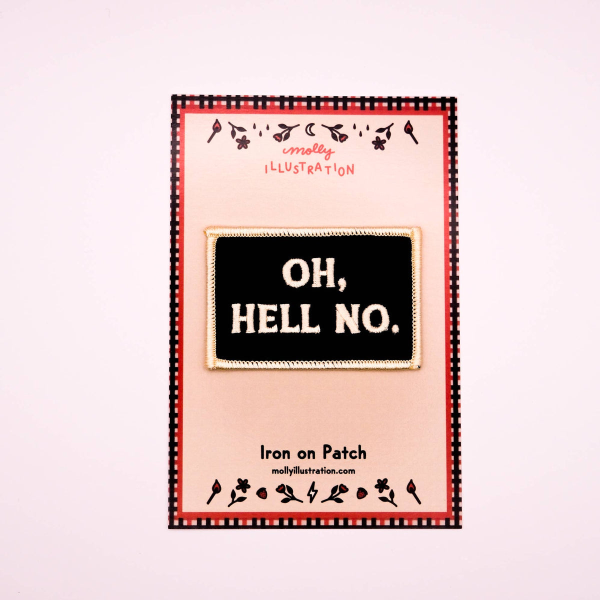 Oh Hell No Vintage Style Embroidered Iron On Patch