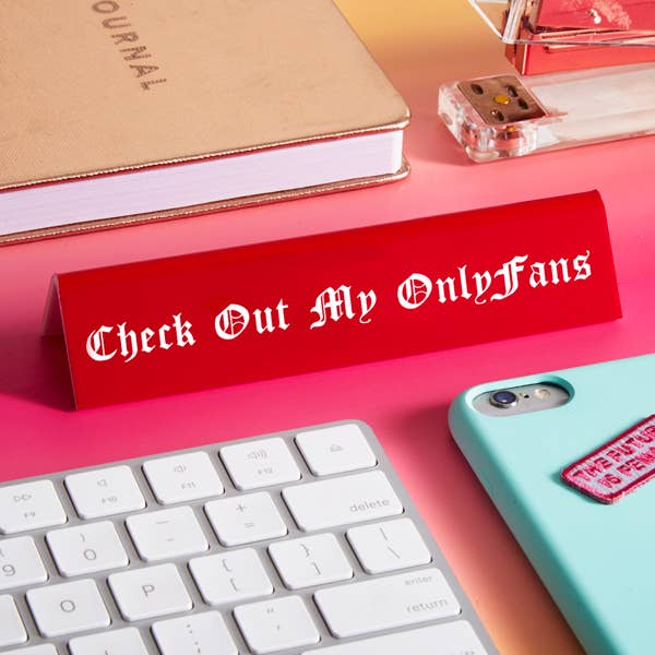 Check out my OnlyFans Desk Sign