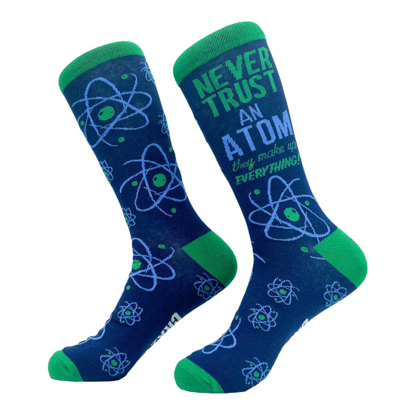 Men's Never Trust An Atom They Make Up Everything Socks