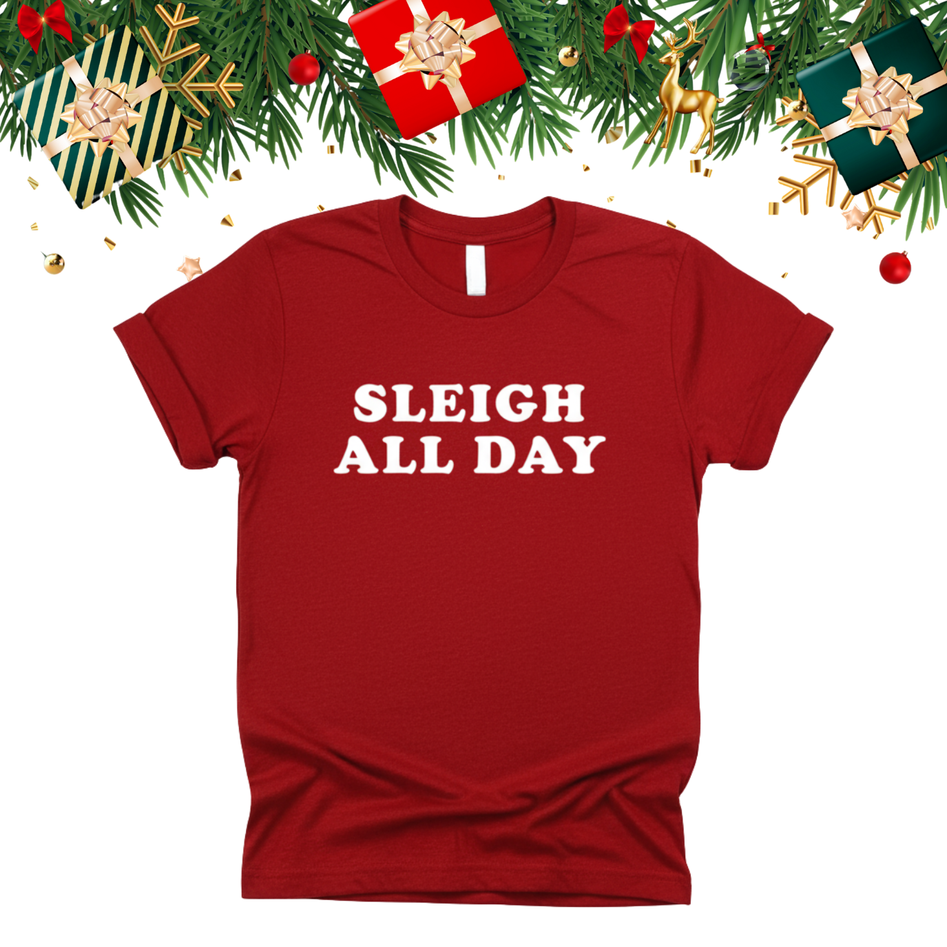 Sleigh All Day tee