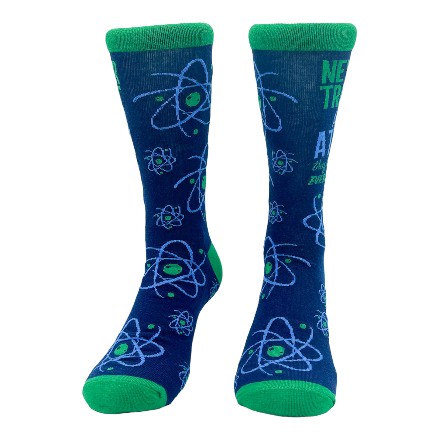 Men's Never Trust An Atom They Make Up Everything Socks