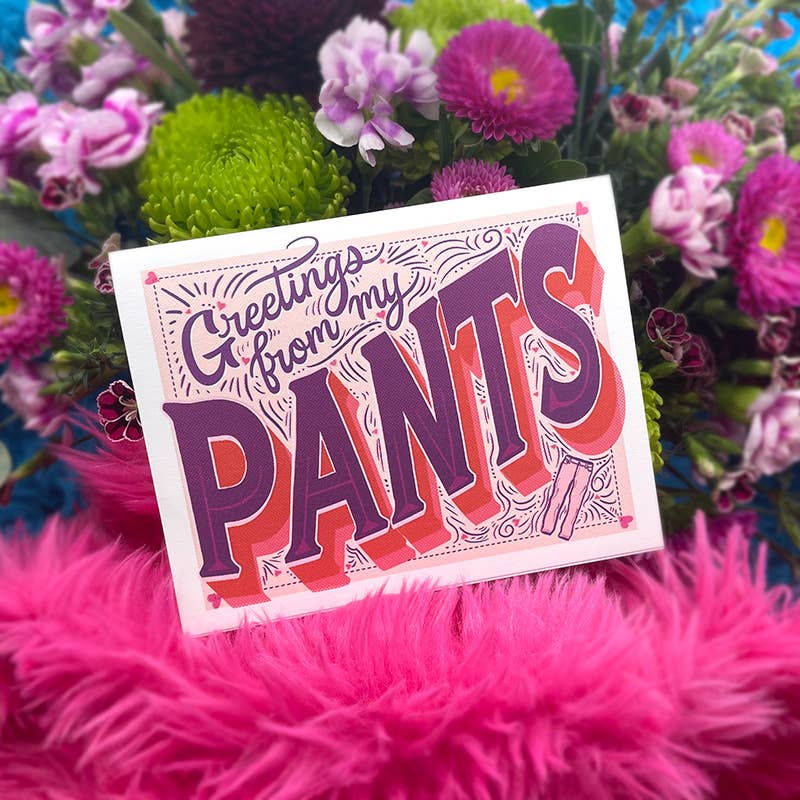 Greetings From My Pants Card