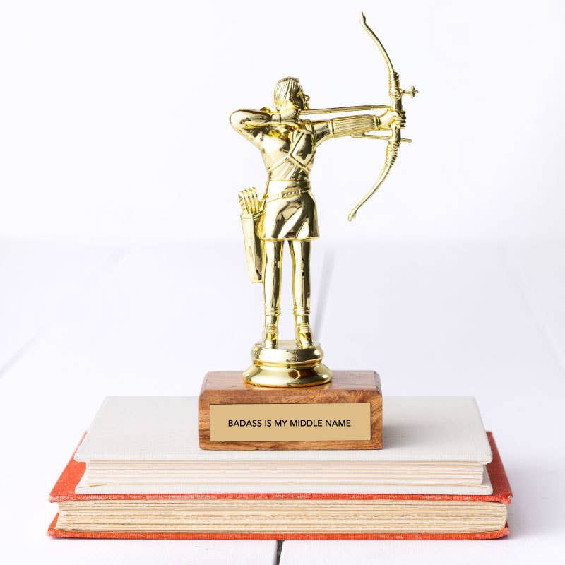 Encouragement Trophy - "BADASS IS MY MIDDLE NAME"