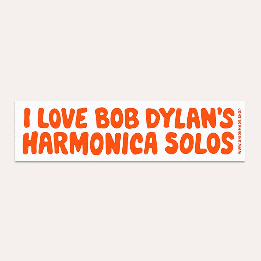 I Love Bob Dylan's Harmonica Solos - Bumper Sticker
