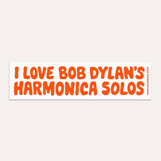 I Love Bob Dylan's Harmonica Solos - Bumper Sticker
