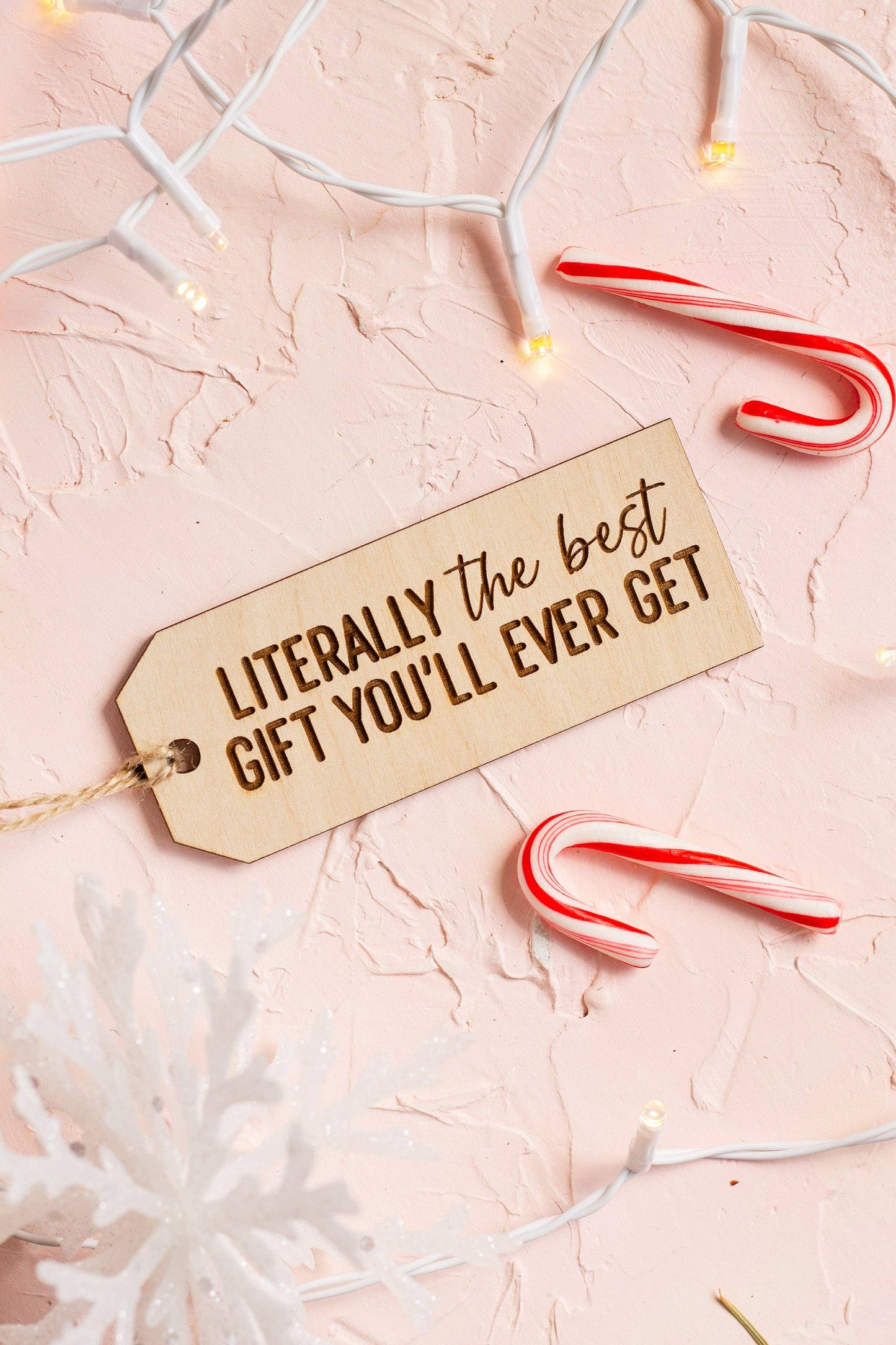 "Literally The Best Gift You'll Ever Get" Wooden Gift Tag