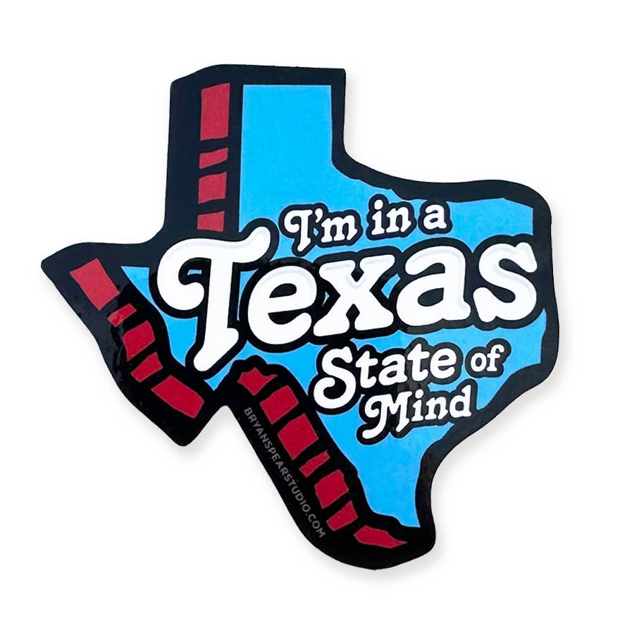 I'm in a Texas State of Mind Sticker