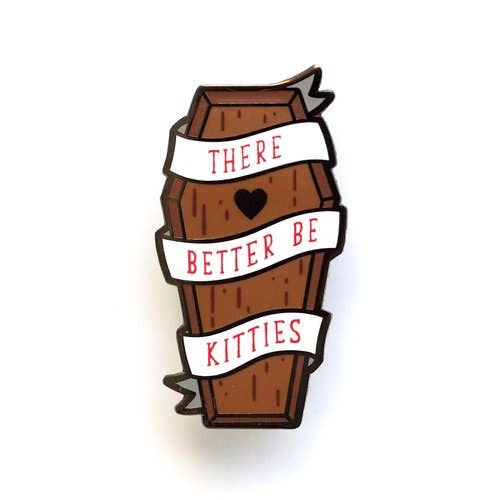 Better Be Kitties Pin