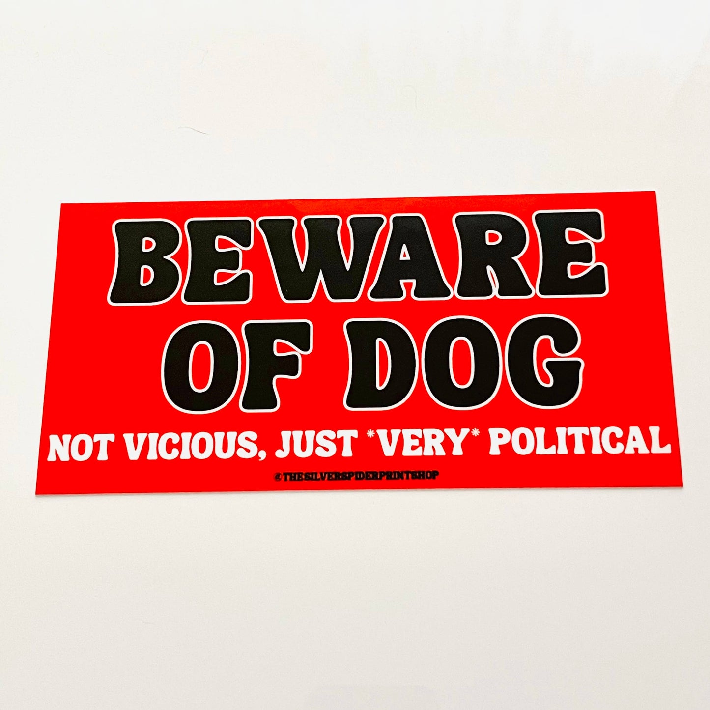 Beware of dog not vicious very political Bumper Sticker