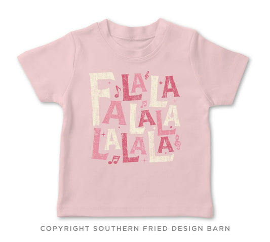 Fa La La La- Toddler Shirt