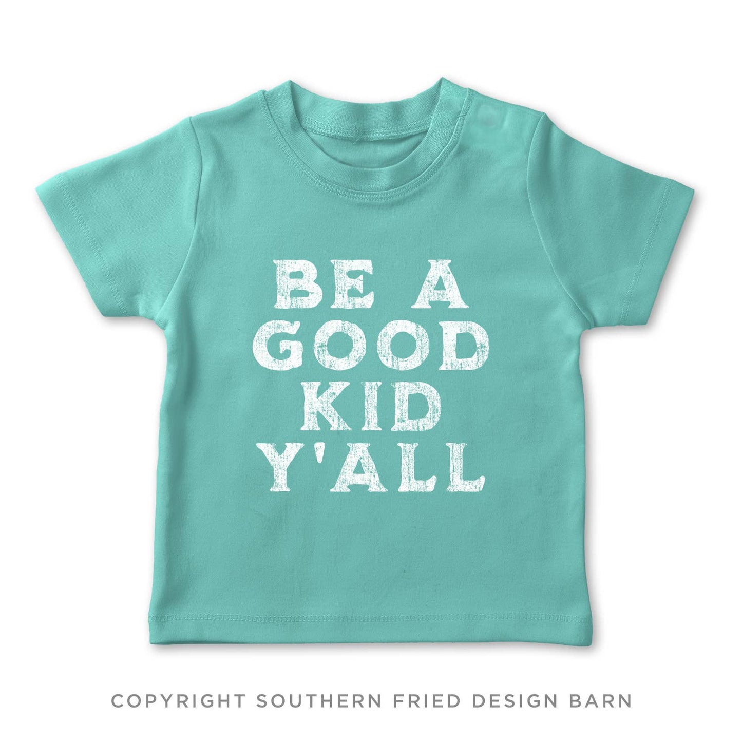 Be a Good Kid Y'all Toddler Tee