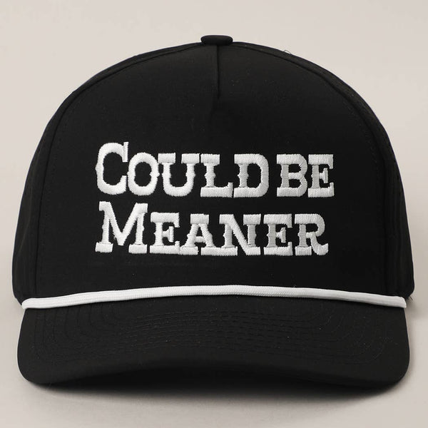 COULD BE MEANER Rope Trucker Hat
