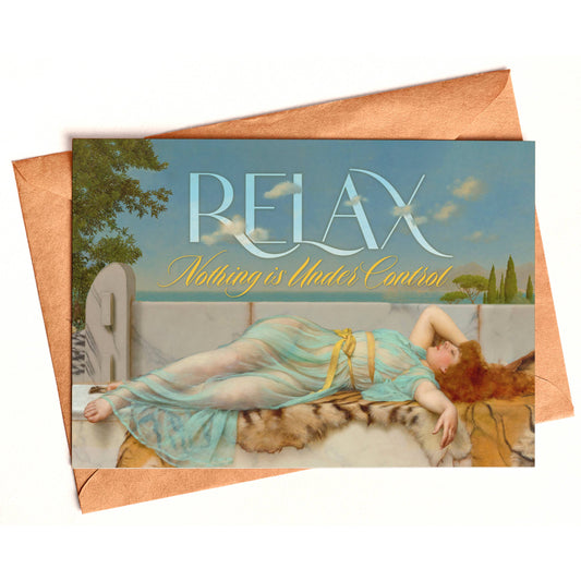 Relax Nothing is Under Control - Greeting Card