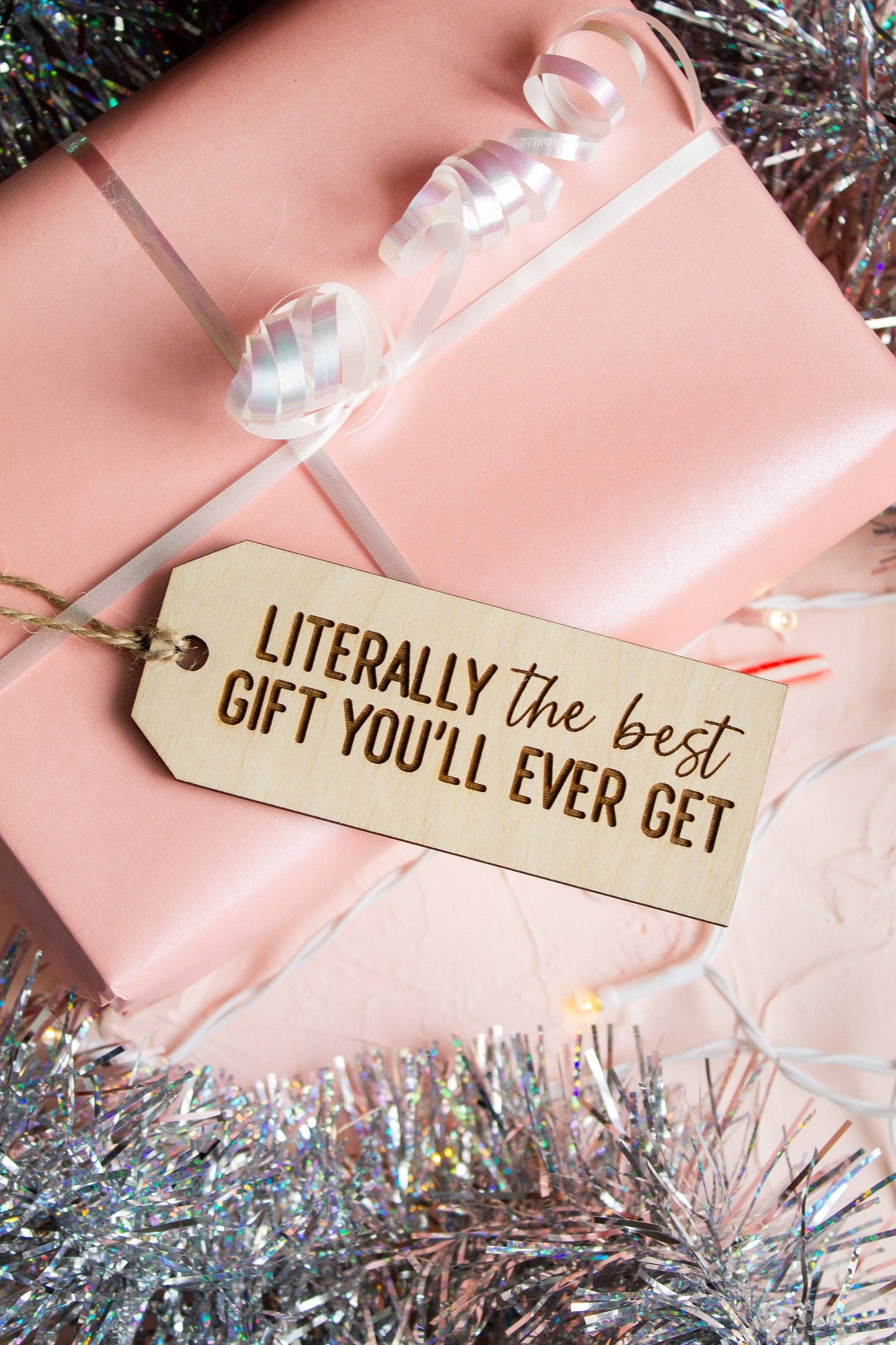 "Literally The Best Gift You'll Ever Get" Wooden Gift Tag