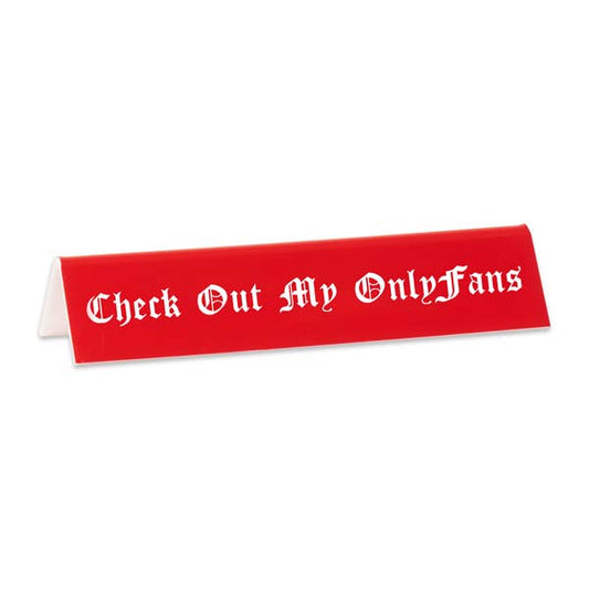 Check out my OnlyFans Desk Sign
