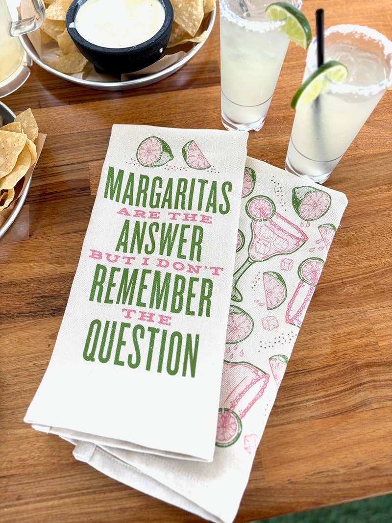 Margaritas Are The Answer... Kitchen Towel
