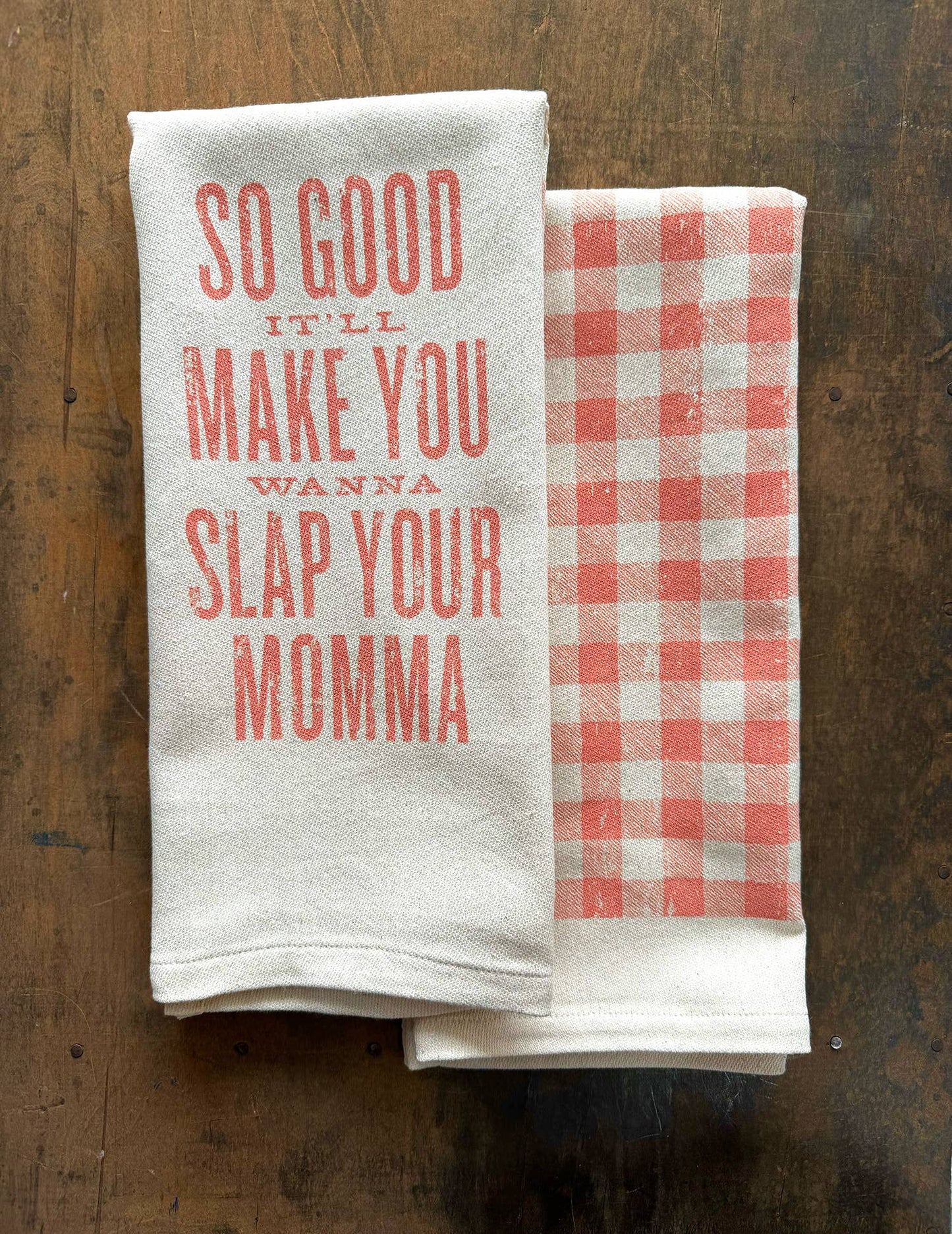 So Good It'll Make You Wanna Slap Your Momma - Kitchen Towel