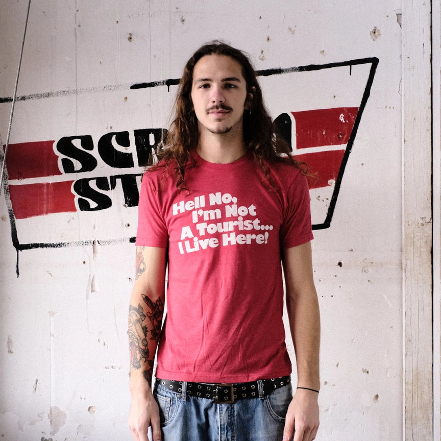 Hell No, I'm Not a Tourist Tee