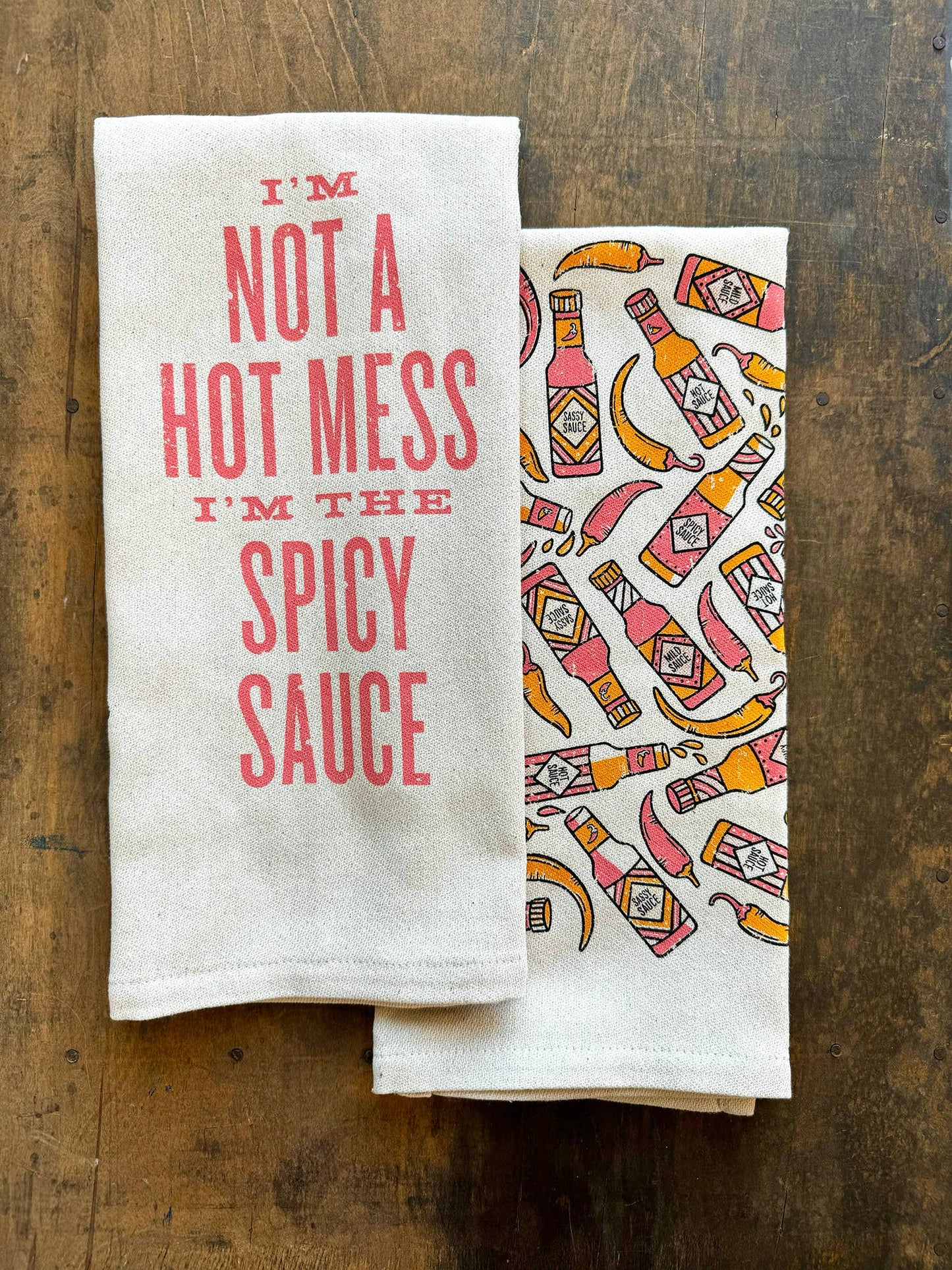 I'm Not A Hot Mess I'm The Spicy Sauce- Kitchen Towel