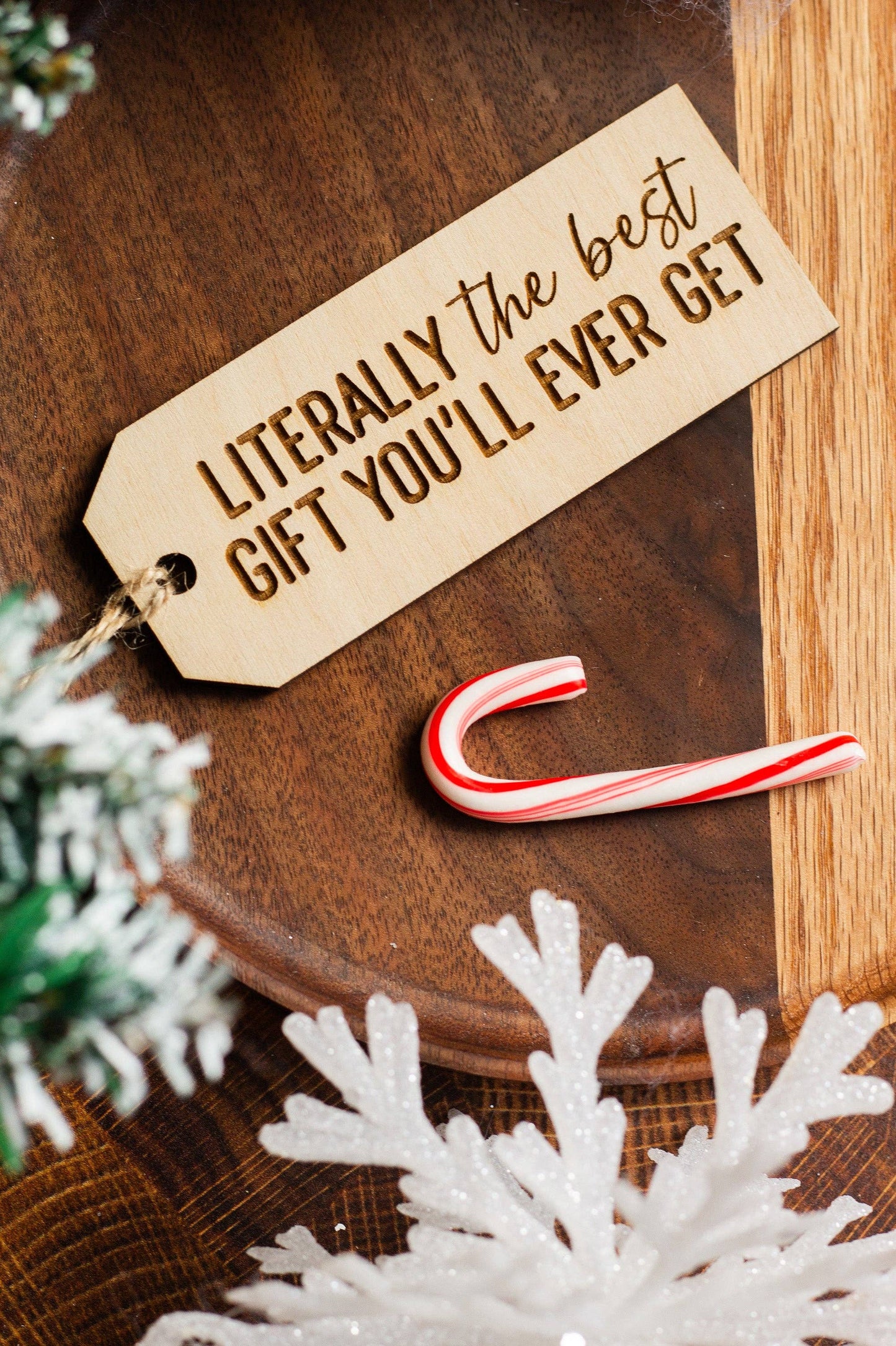 "Literally The Best Gift You'll Ever Get" Wooden Gift Tag