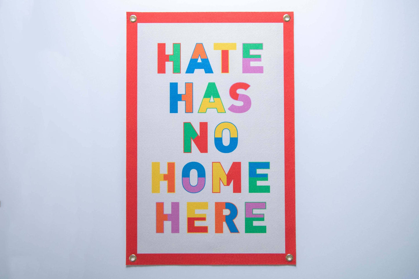 Hate has No Home Here Felt Banner