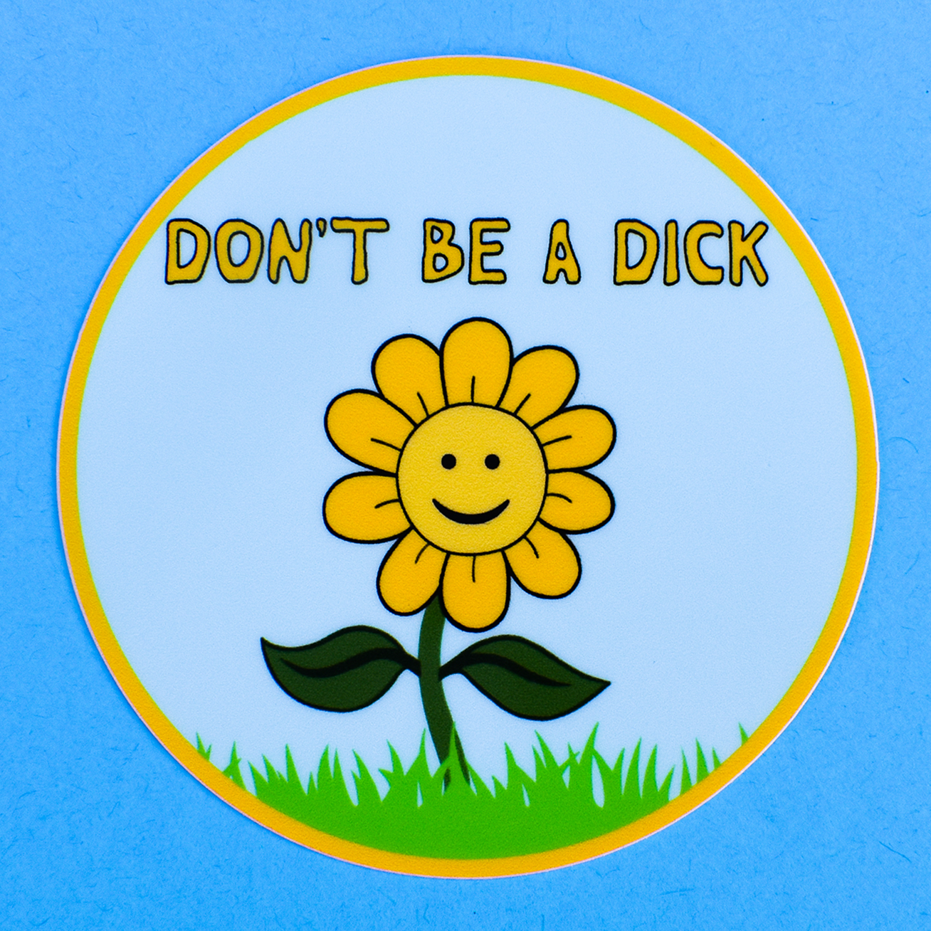 Don't Be A Dick Sticker
