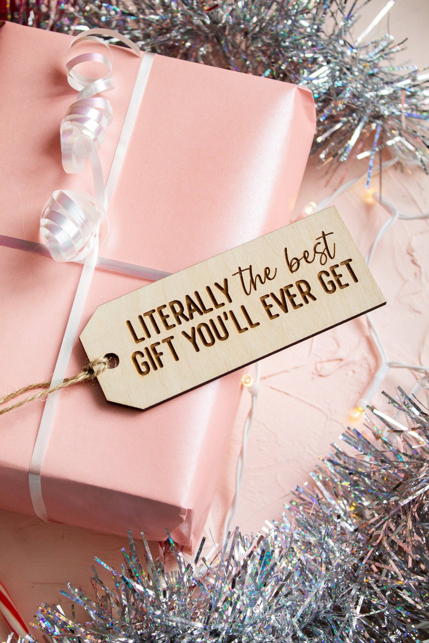 "Literally The Best Gift You'll Ever Get" Wooden Gift Tag