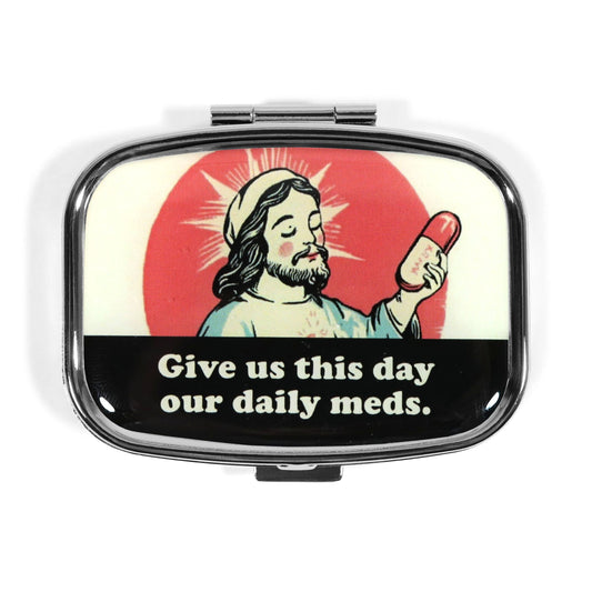 Give Us This Day Our Daily Meds - Funny Metal Pill Box