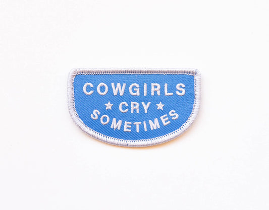 Cowgirls Cry Sometimes Embroidered Iron on Patch