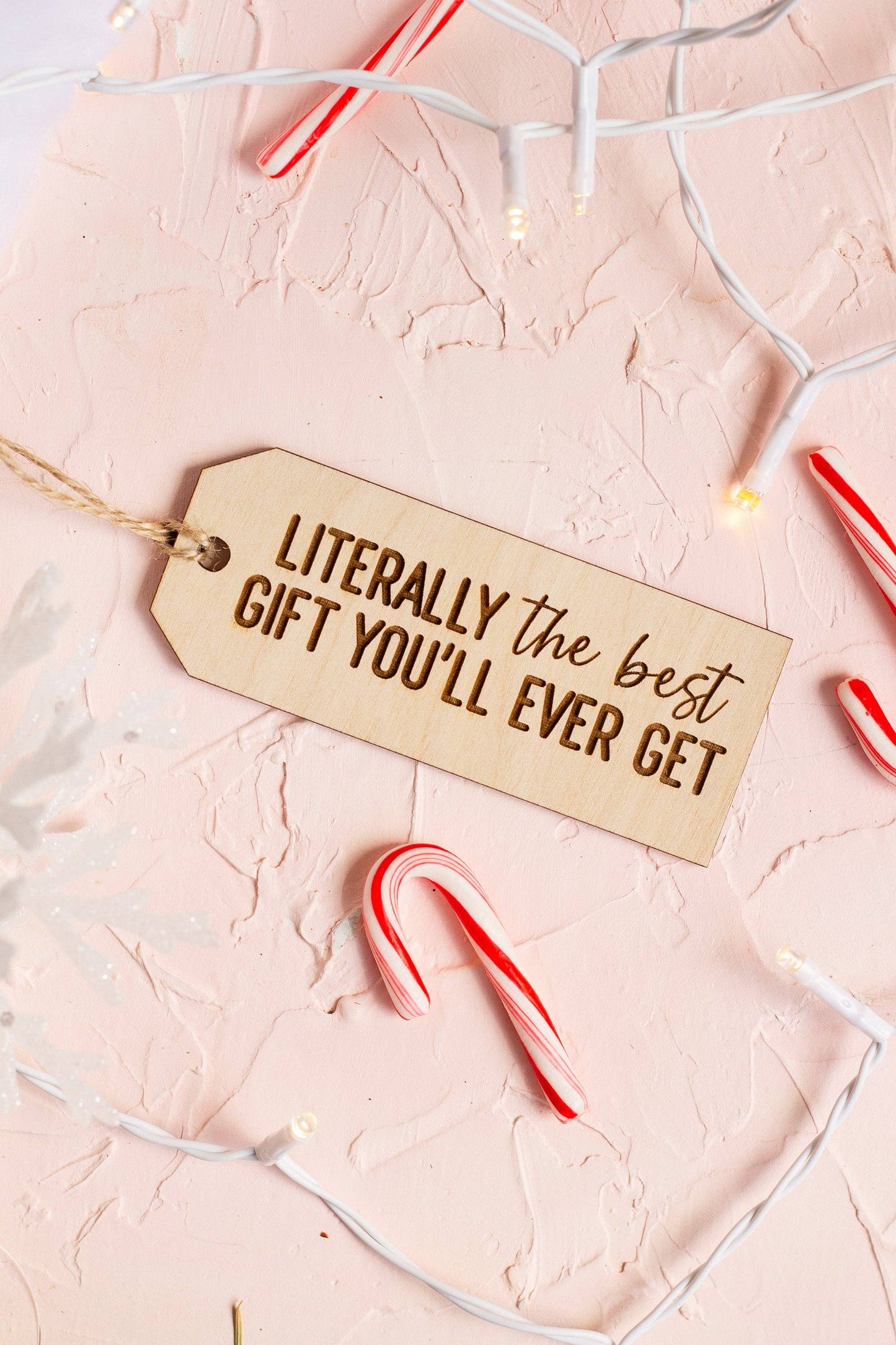 "Literally The Best Gift You'll Ever Get" Wooden Gift Tag