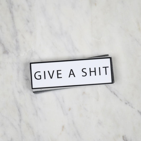 Give a Shit Sticker Decal