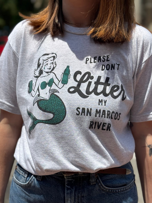Please Don't Litter my San Marcos River Tee