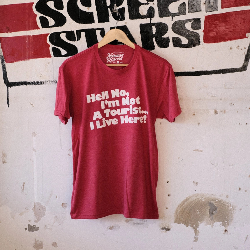 Hell No, I'm Not a Tourist Tee