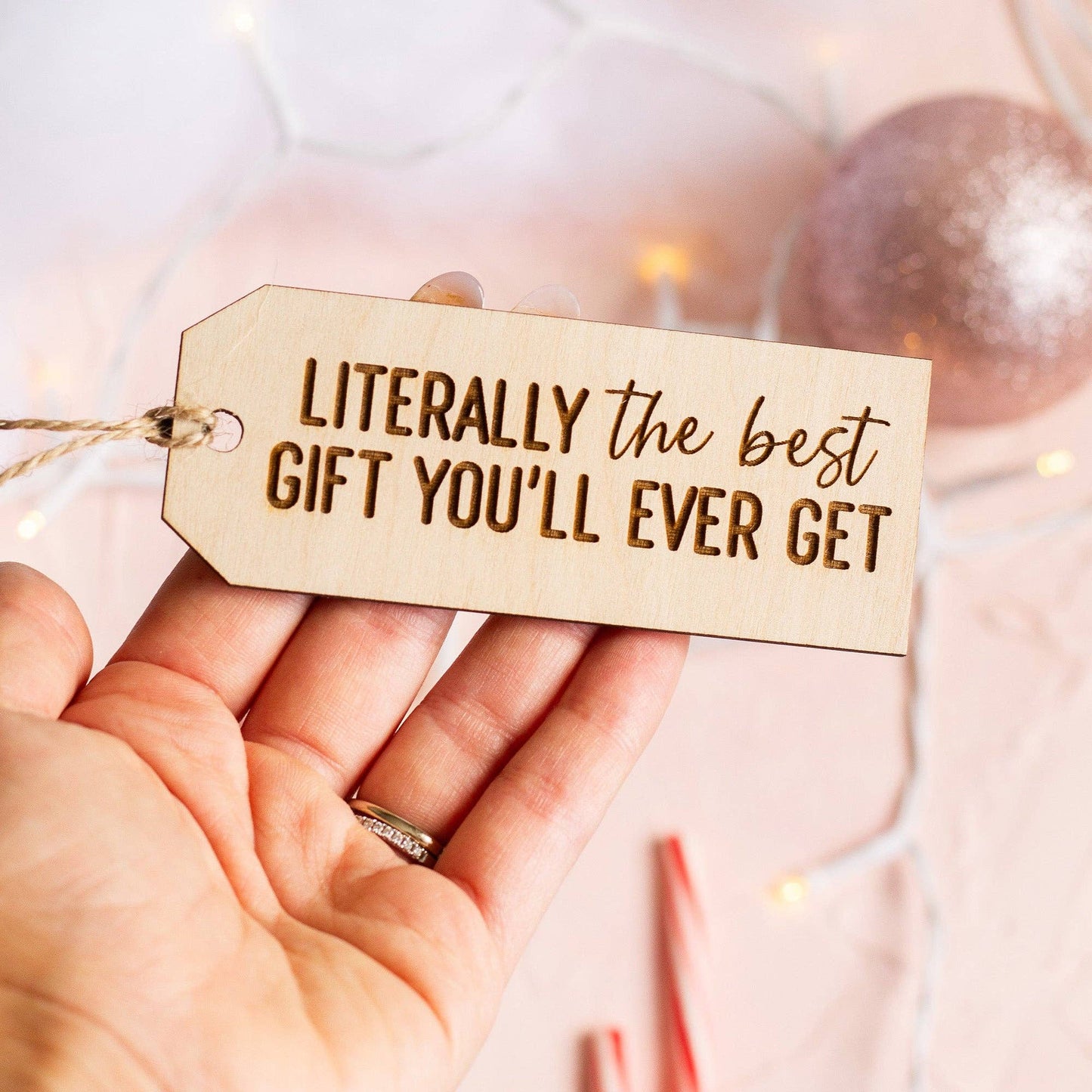 "Literally The Best Gift You'll Ever Get" Wooden Gift Tag