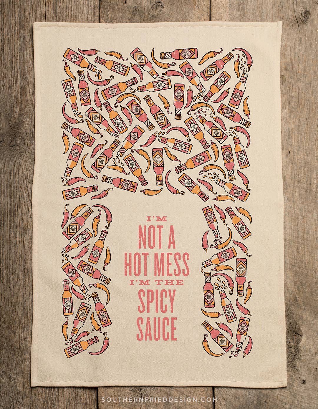 I'm Not A Hot Mess I'm The Spicy Sauce- Kitchen Towel