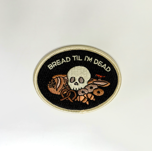 Bread Til I'm Dead Embroidered Iron On Patch
