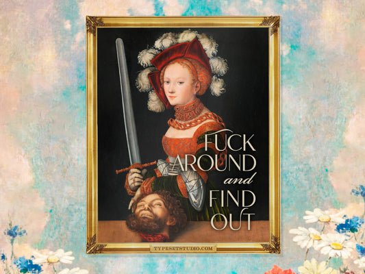 Fuck Around and Find Out - Altered Classic Art Vinyl Sticker