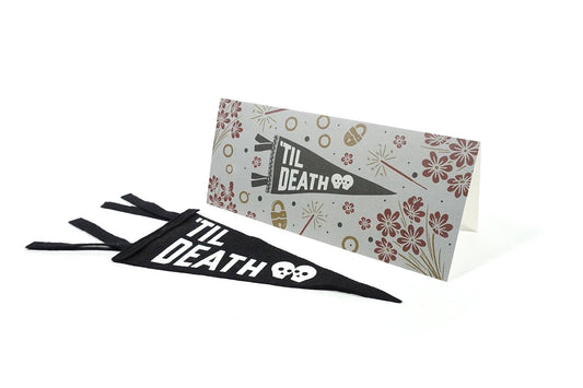 Til Death - Greeting Card & Matching Mini Pennant