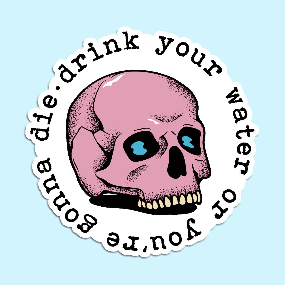 Drink Your Water Decal Sticker