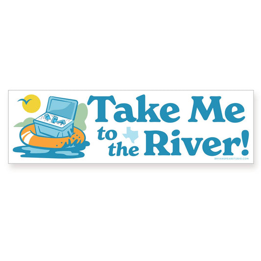 Take Me to the River Bumper Sticker
