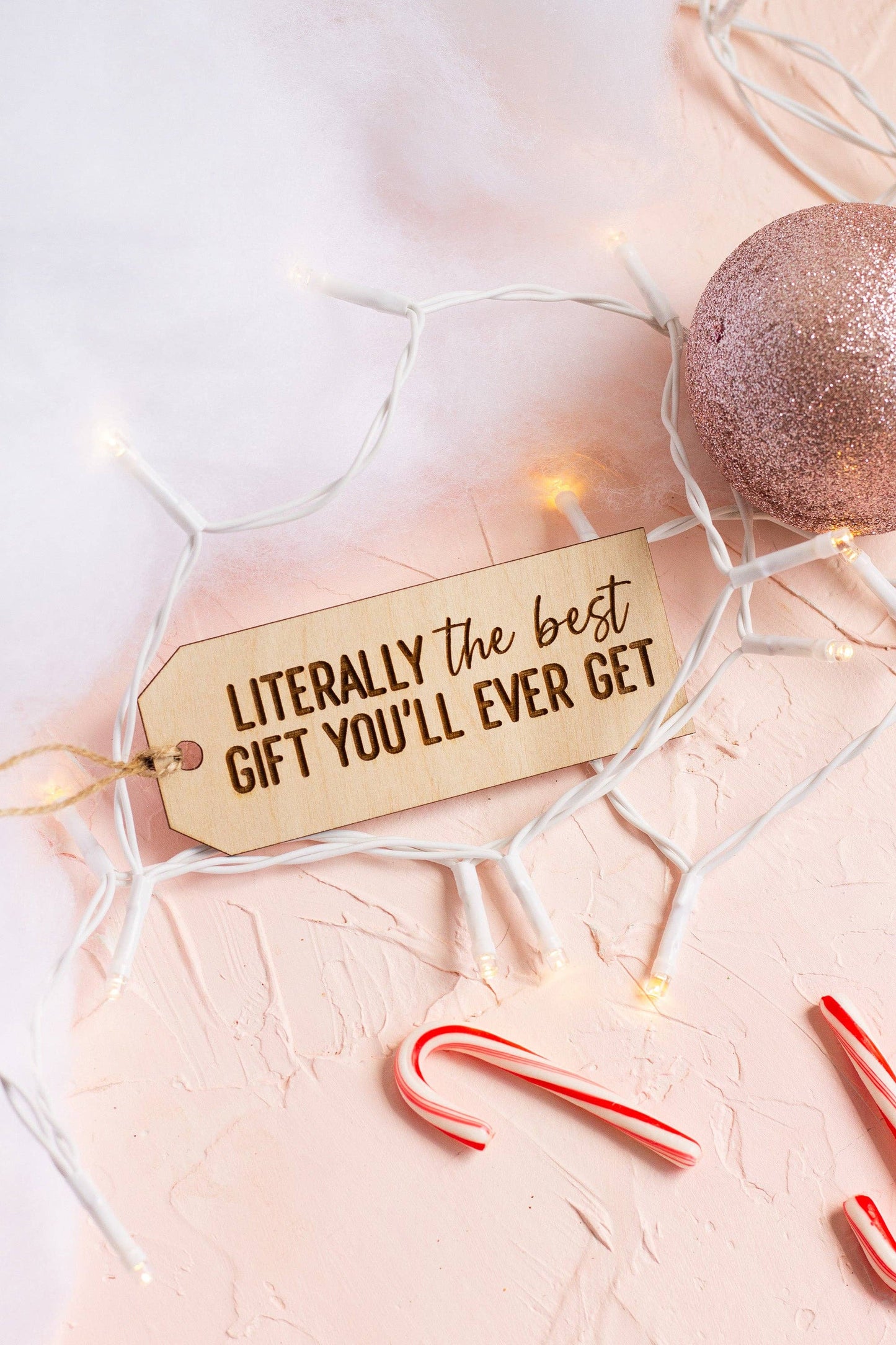 "Literally The Best Gift You'll Ever Get" Wooden Gift Tag