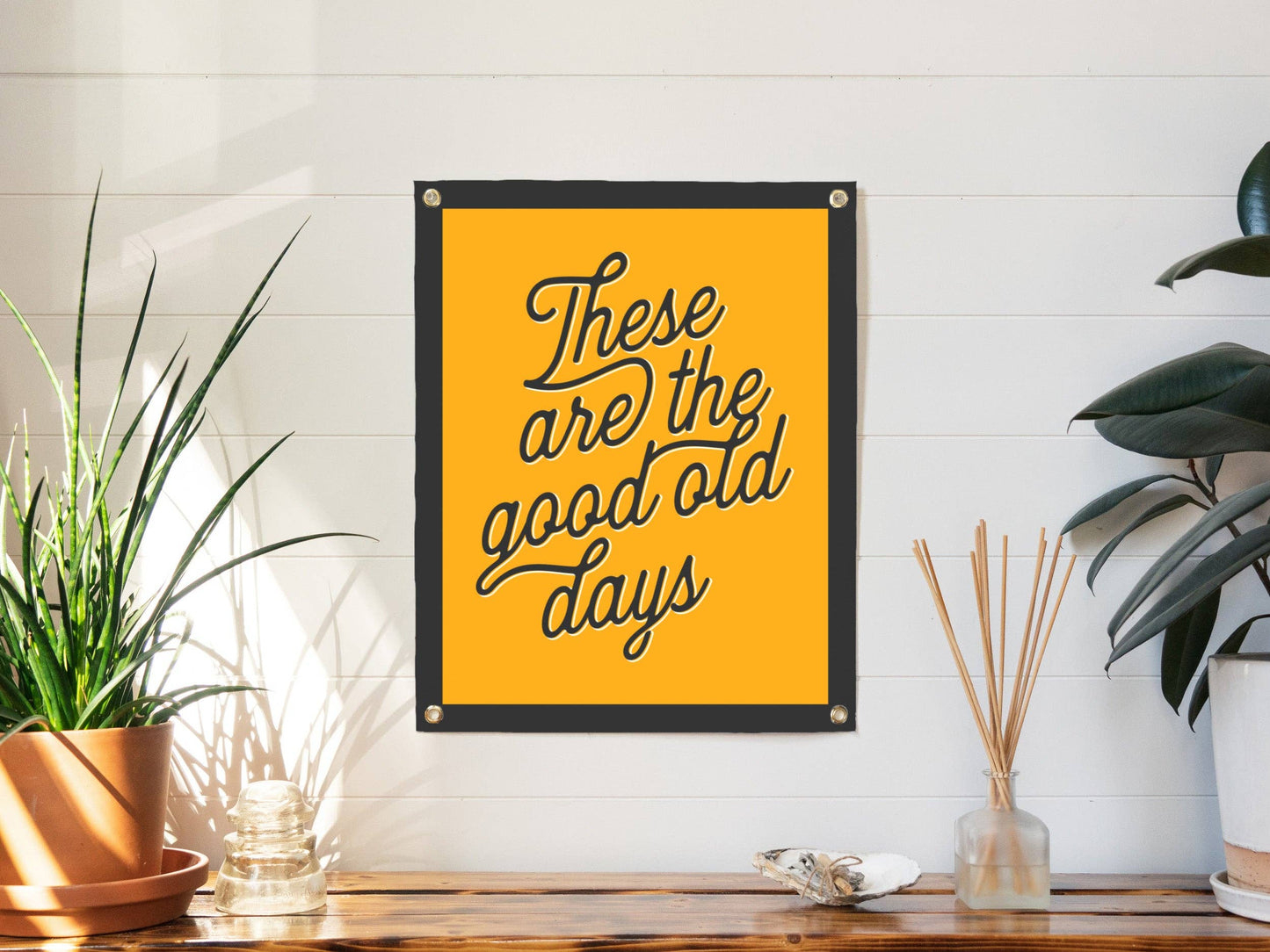 These Are The Good Old Days Felt Banner