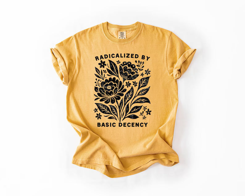 Radicalized by Basic Decency Tee